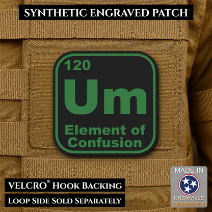 Um, The Element of Confusion Funny Morale Patch, 2.5" | Made in USA | VELCRO® Brand Hook Backing