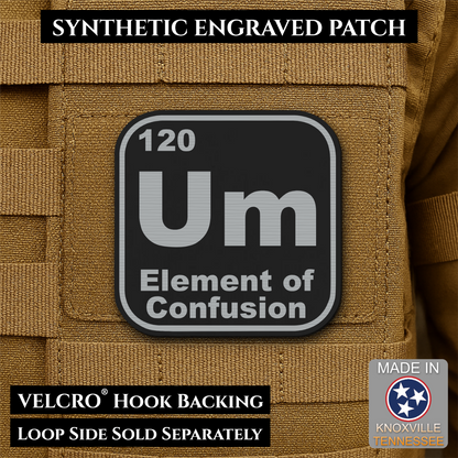 Um, The Element of Confusion Funny Morale Patch, 2.5" | Made in USA | VELCRO® Brand Hook Backing