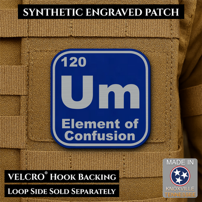 Um, The Element of Confusion Funny Morale Patch, 2.5" | Made in USA | VELCRO® Brand Hook Backing