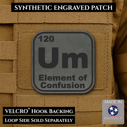Um, The Element of Confusion Funny Morale Patch, 2.5" | Made in USA | VELCRO® Brand Hook Backing