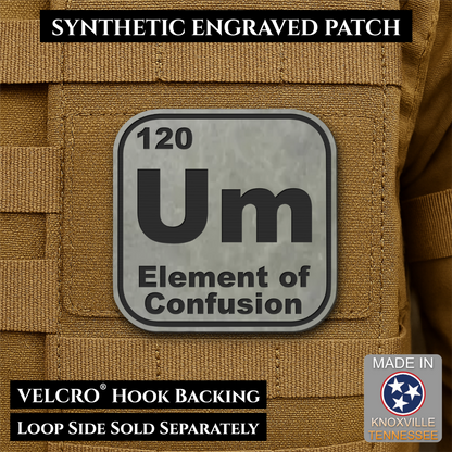 Um, The Element of Confusion Funny Morale Patch, 2.5" | Made in USA | VELCRO® Brand Hook Backing