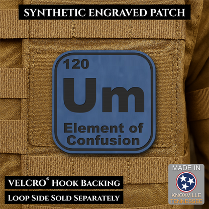 Um, The Element of Confusion Funny Morale Patch, 2.5" | Made in USA | VELCRO® Brand Hook Backing