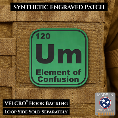 Um, The Element of Confusion Funny Morale Patch, 2.5" | Made in USA | VELCRO® Brand Hook Backing