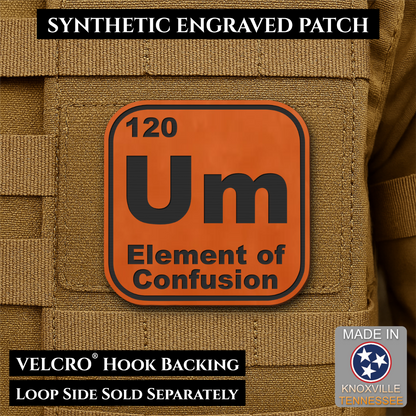 Um, The Element of Confusion Funny Morale Patch, 2.5" | Made in USA | VELCRO® Brand Hook Backing