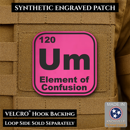 Um, The Element of Confusion Funny Morale Patch, 2.5" | Made in USA | VELCRO® Brand Hook Backing