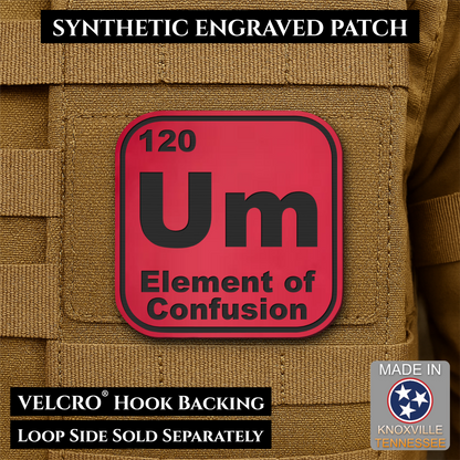 Um, The Element of Confusion Funny Morale Patch, 2.5" | Made in USA | VELCRO® Brand Hook Backing