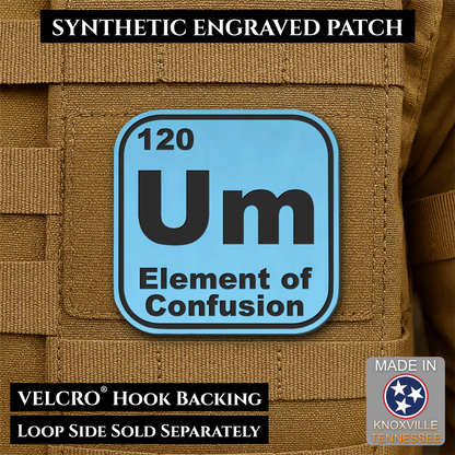 Um, The Element of Confusion Funny Morale Patch, 2.5" | Made in USA | VELCRO® Brand Hook Backing
