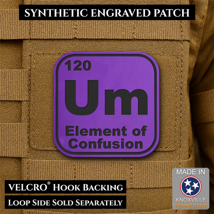 Um, The Element of Confusion Funny Morale Patch, 2.5" | Made in USA | VELCRO® Brand Hook Backing