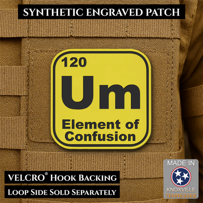 Um, The Element of Confusion Funny Morale Patch, 2.5" | Made in USA | VELCRO® Brand Hook Backing