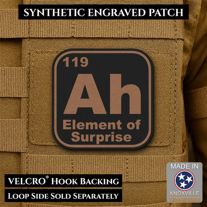 Ah, The Element of Surprise Funny Morale Patch, 2.5" | Made in USA | VELCRO® Brand Hook Backing