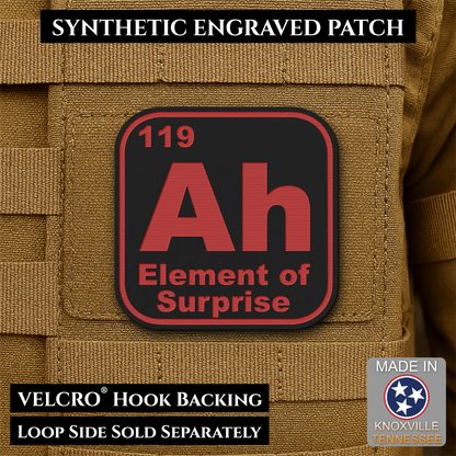 Ah, The Element of Surprise Funny Morale Patch, 2.5" | Made in USA | VELCRO® Brand Hook Backing