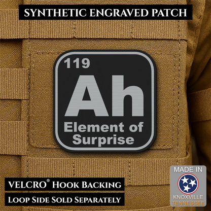 Ah, The Element of Surprise Funny Morale Patch, 2.5" | Made in USA | VELCRO® Brand Hook Backing