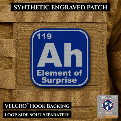 Ah, The Element of Surprise Funny Morale Patch, 2.5" | Made in USA | VELCRO® Brand Hook Backing