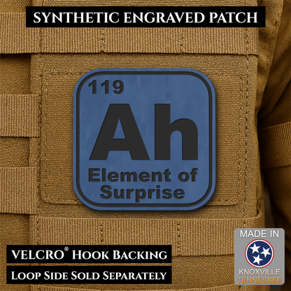 Ah, The Element of Surprise Funny Morale Patch, 2.5" | Made in USA | VELCRO® Brand Hook Backing