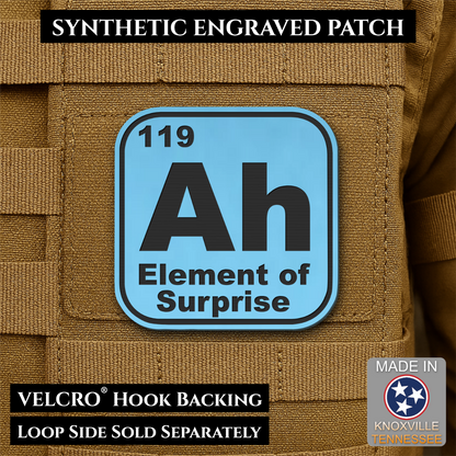 Ah, The Element of Surprise Funny Morale Patch, 2.5" | Made in USA | VELCRO® Brand Hook Backing