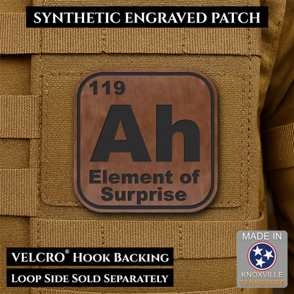 Ah, The Element of Surprise Funny Morale Patch, 2.5" | Made in USA | VELCRO® Brand Hook Backing