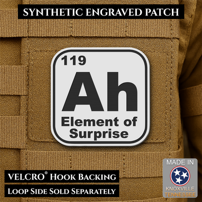 Ah, The Element of Surprise Funny Morale Patch, 2.5" | Made in USA | VELCRO® Brand Hook Backing