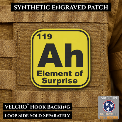 Ah, The Element of Surprise Funny Morale Patch, 2.5" | Made in USA | VELCRO® Brand Hook Backing