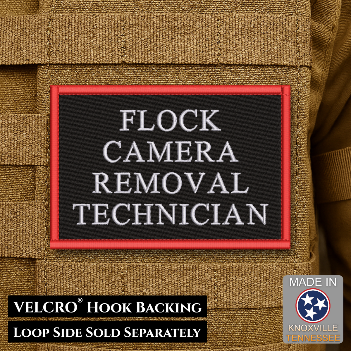 A rectangular black patch with a red border and white embroidered text reading 'FLOCK CAMERA REMOVAL TECHNICIAN,' shown attached to tan tactical webbing. Text at the bottom says 'VELCRO HOOK BACKING' and 'LOOP SIDE SOLD SEPARATELY,' with a 'MADE IN Knoxville Tennessee' badge in the lower right.