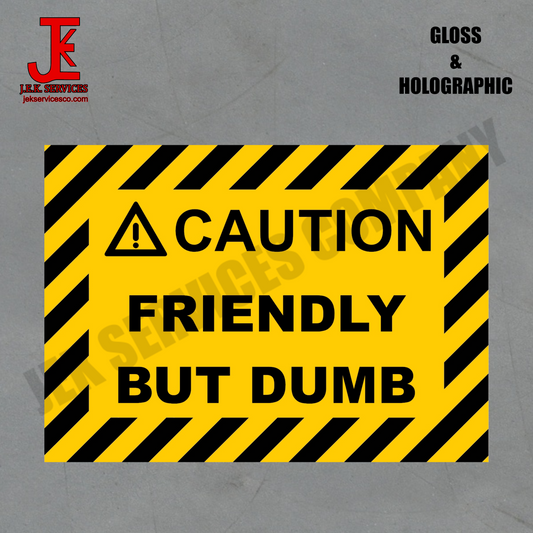 Friendly But Dumb Vinyl Sticker