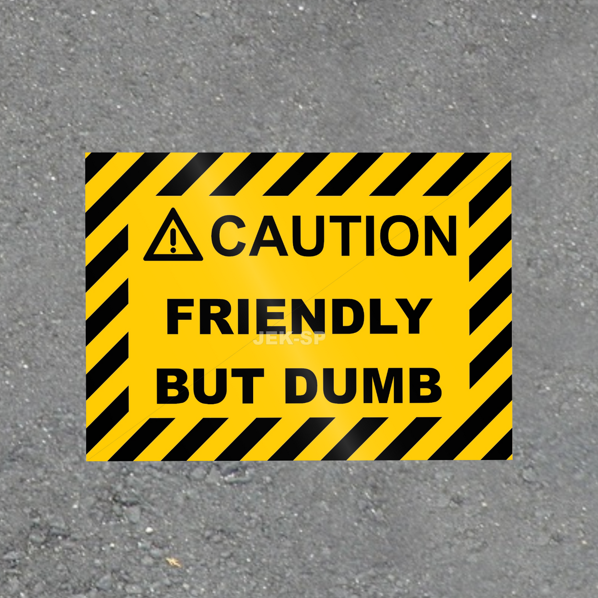 Caution Friendly But Dumb yellow and black warning sign glossy vinyl laptop sticker