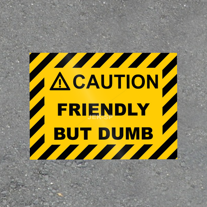 Caution Friendly But Dumb yellow and black warning sign glossy vinyl laptop sticker