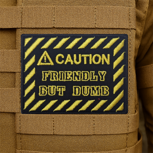 Caution Friendly But Dumb Funny Embroidered Morale Patch