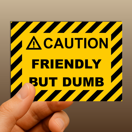 Friendly But Dumb Sticker – Funny Vinyl Decal, Sarcastic & Waterproof