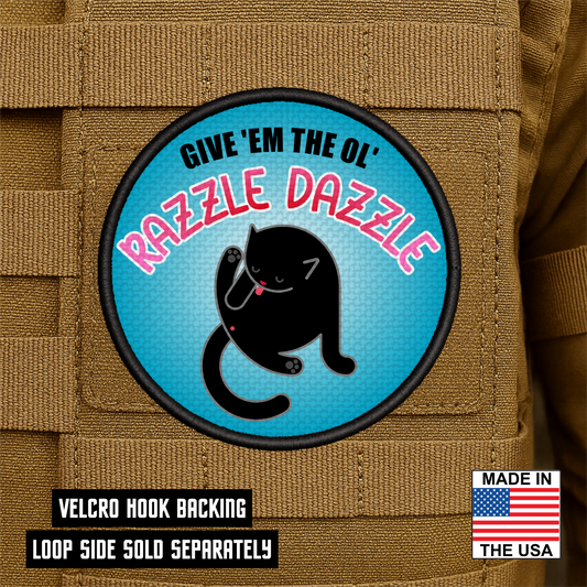 Give 'Em The Razzle Dazzle Funny Morale Patch 3" Round Hook & Loop | Made in USA