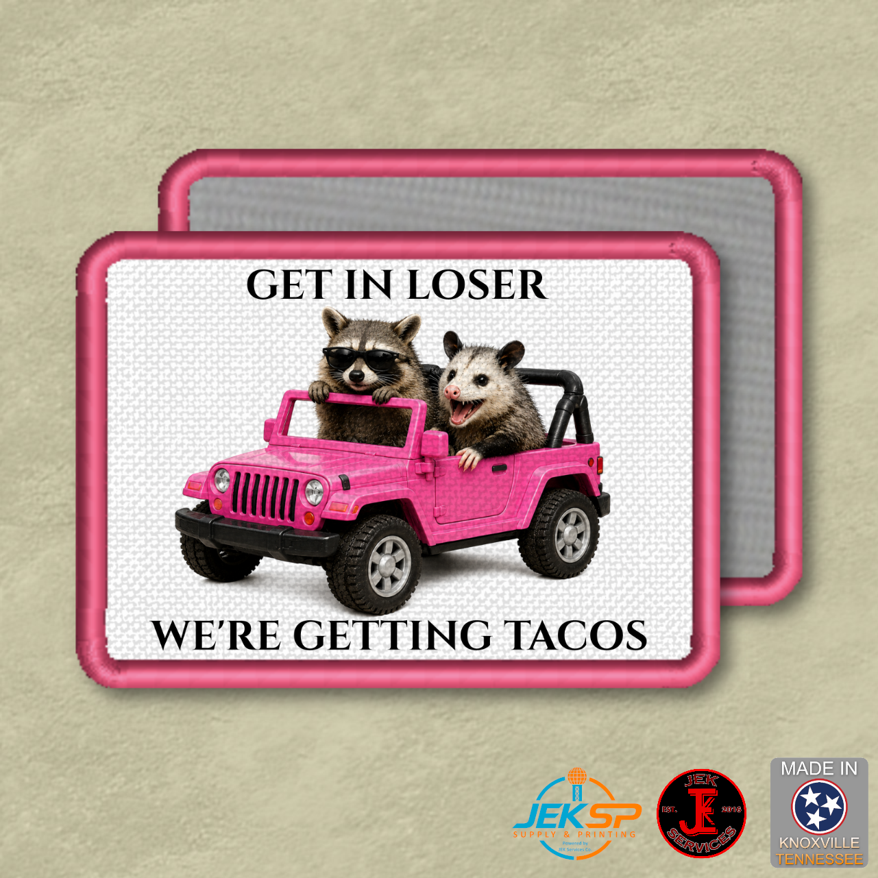 Get In Loser, We're Getting Tacos Funny Morale Patch | Made in USA | VELCRO® Brand Hook Backing