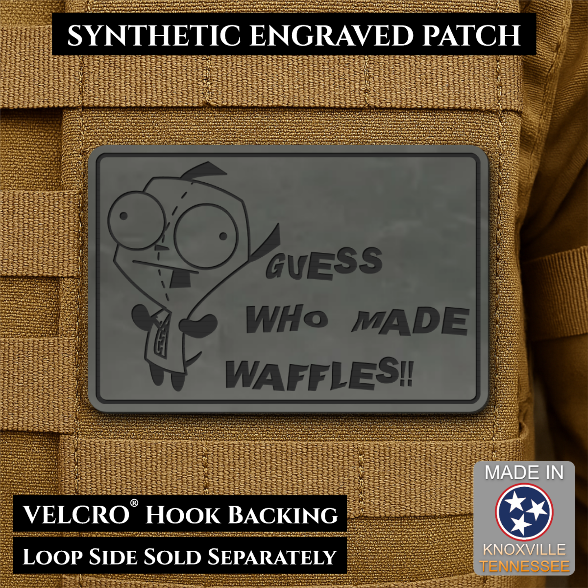 Guess Who Made Waffles, Gir, Funny Morale Patch, 2x3" | Made in USA | VELCRO® Brand Hook Backing
