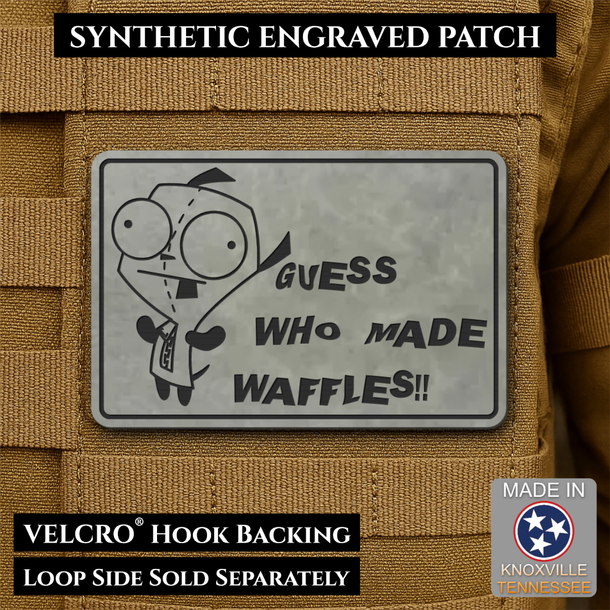 Guess Who Made Waffles, Gir, Funny Morale Patch, 2x3" | Made in USA | VELCRO® Brand Hook Backing
