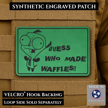 Guess Who Made Waffles, Gir, Funny Morale Patch, 2x3" | Made in USA | VELCRO® Brand Hook Backing