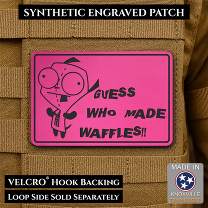 Guess Who Made Waffles, Gir, Funny Morale Patch, 2x3" | Made in USA | VELCRO® Brand Hook Backing
