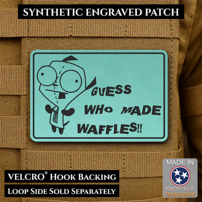 Guess Who Made Waffles, Gir, Funny Morale Patch, 2x3" | Made in USA | VELCRO® Brand Hook Backing