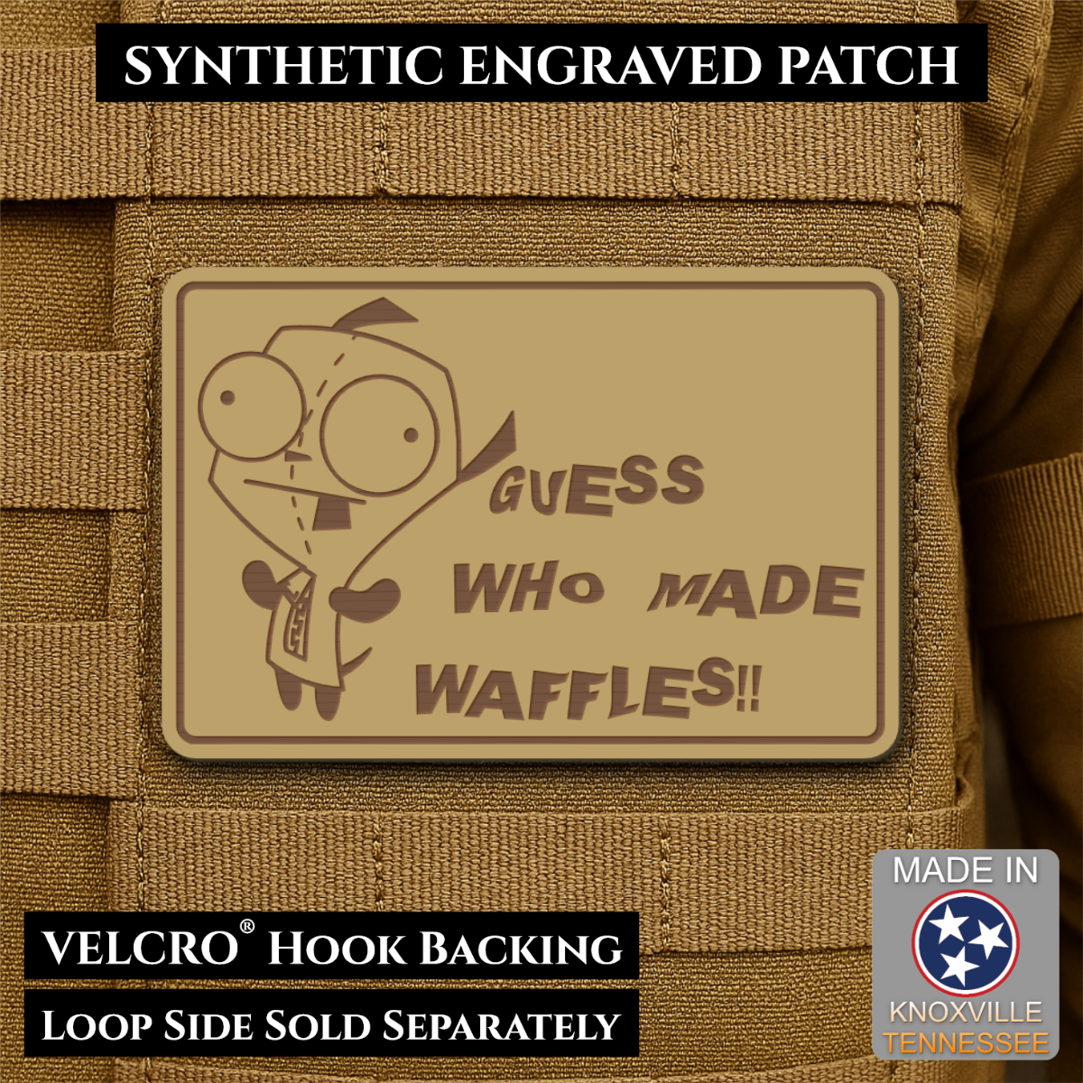 Guess Who Made Waffles, Gir, Funny Morale Patch, 2x3" | Made in USA | VELCRO® Brand Hook Backing