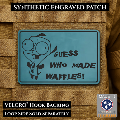 Guess Who Made Waffles, Gir, Funny Morale Patch, 2x3" | Made in USA | VELCRO® Brand Hook Backing