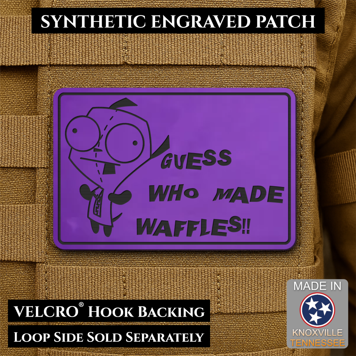 Guess Who Made Waffles, Gir, Funny Morale Patch, 2x3" | Made in USA | VELCRO® Brand Hook Backing