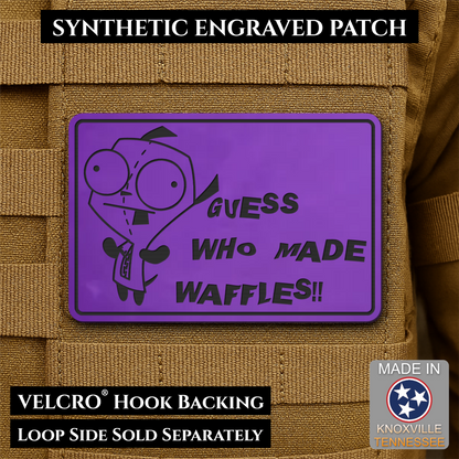 Guess Who Made Waffles, Gir, Funny Morale Patch, 2x3" | Made in USA | VELCRO® Brand Hook Backing