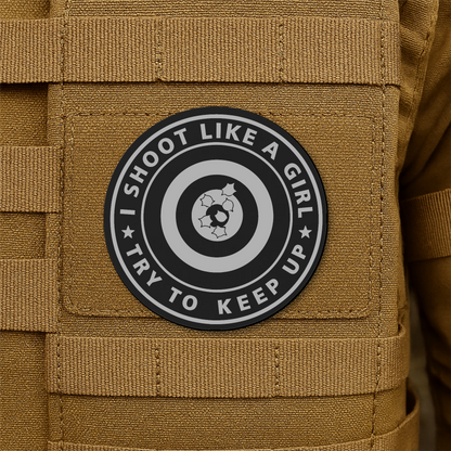 I Shoot Like A Girl Morale Patch 3" Round Hook & Loop | Made in USA