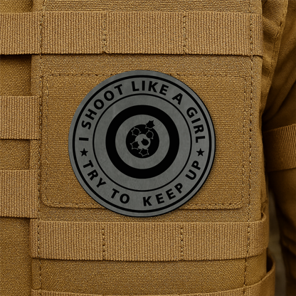 I Shoot Like A Girl Morale Patch 3" Round Hook & Loop | Made in USA