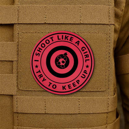 I Shoot Like A Girl Morale Patch 3" Round Hook & Loop | Made in USA