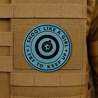 I Shoot Like A Girl Morale Patch 3" Round Hook & Loop | Made in USA