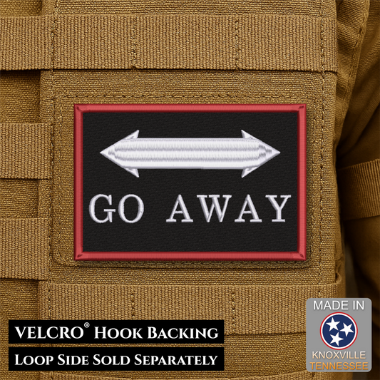 Go Away Funny Morale Patch | Made in USA | VELCRO® Brand Hook Backing