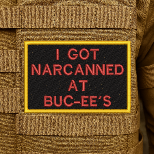 Narcanned at Buc-ee's Funny Embroidered Morale Patch