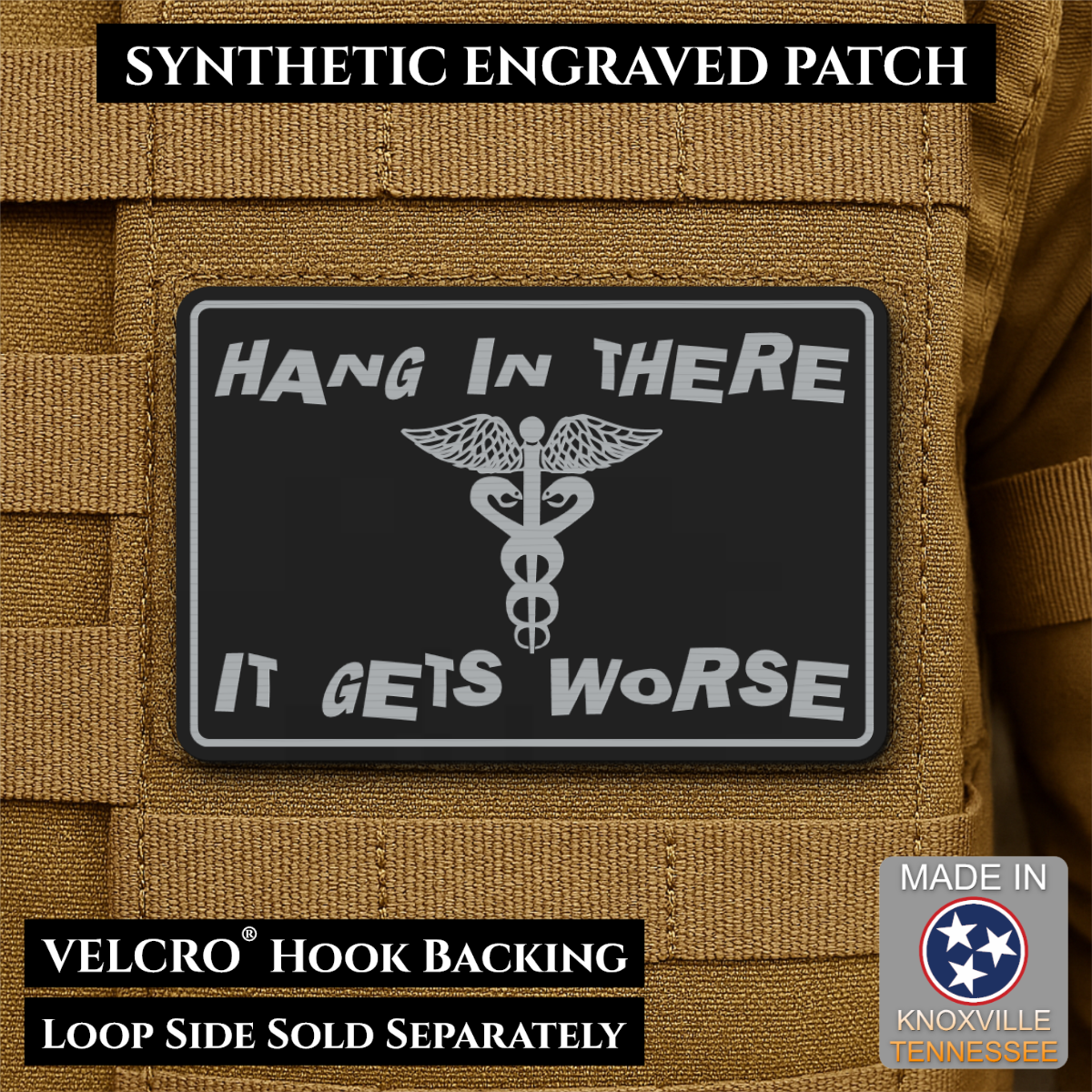 Hang In There It Gets Worse Funny Medical Morale Patch, 2x3" | Made in USA | VELCRO® Brand Hook Backing