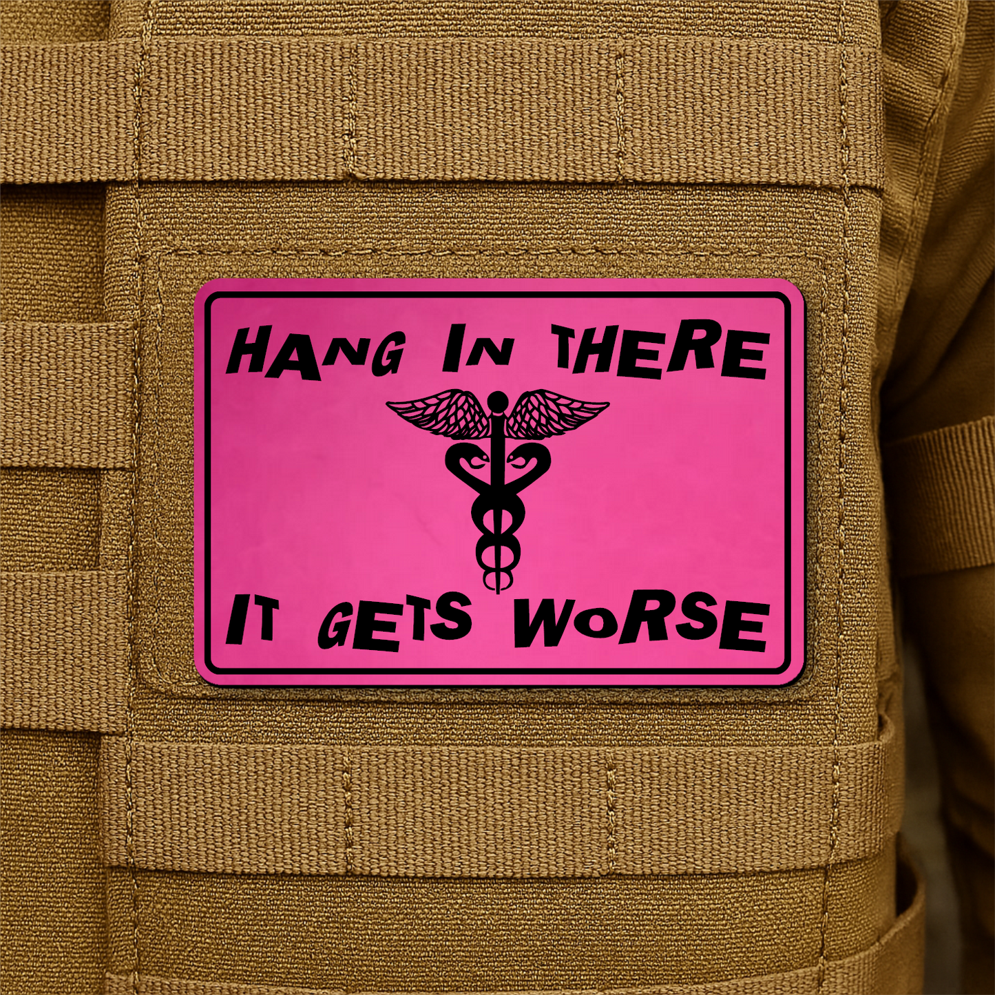 Hang In There It Gets Worse Funny Medical Morale Patch 2"x3" Hook & Loop | Made in USA