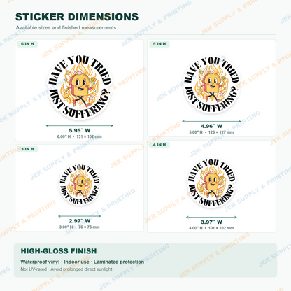 Have You Tried Just Suffering? sarcastic cartoon sticker size guide comparing 3, 4, 5 and 6 inch heights