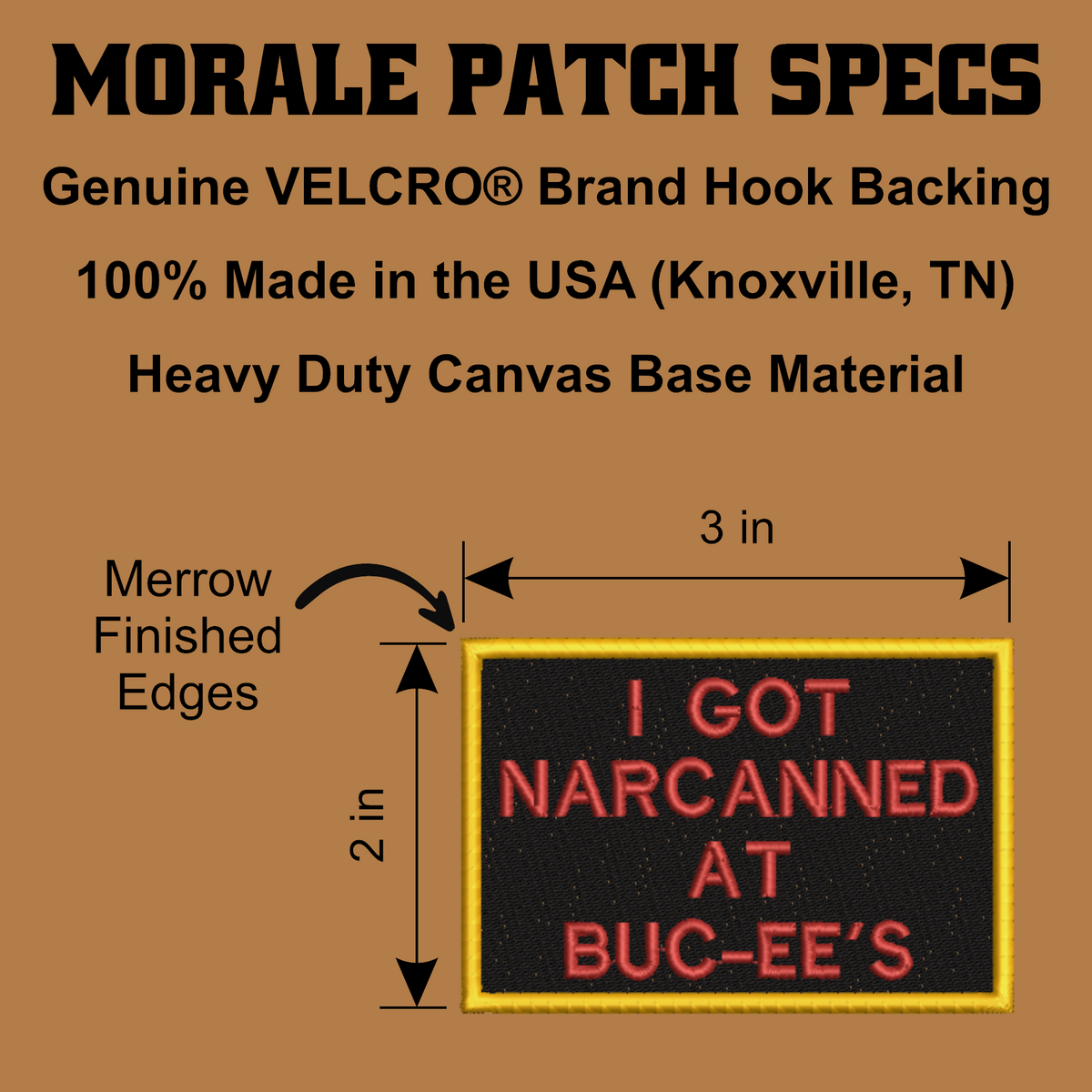 A product specification graphic for a morale patch. The image shows a black rectangular patch with red embroidered text reading 'I GOT NARCANNED AT BUC-EE'S' and a yellow border, with dimension arrows indicating 3 in by 2 in.