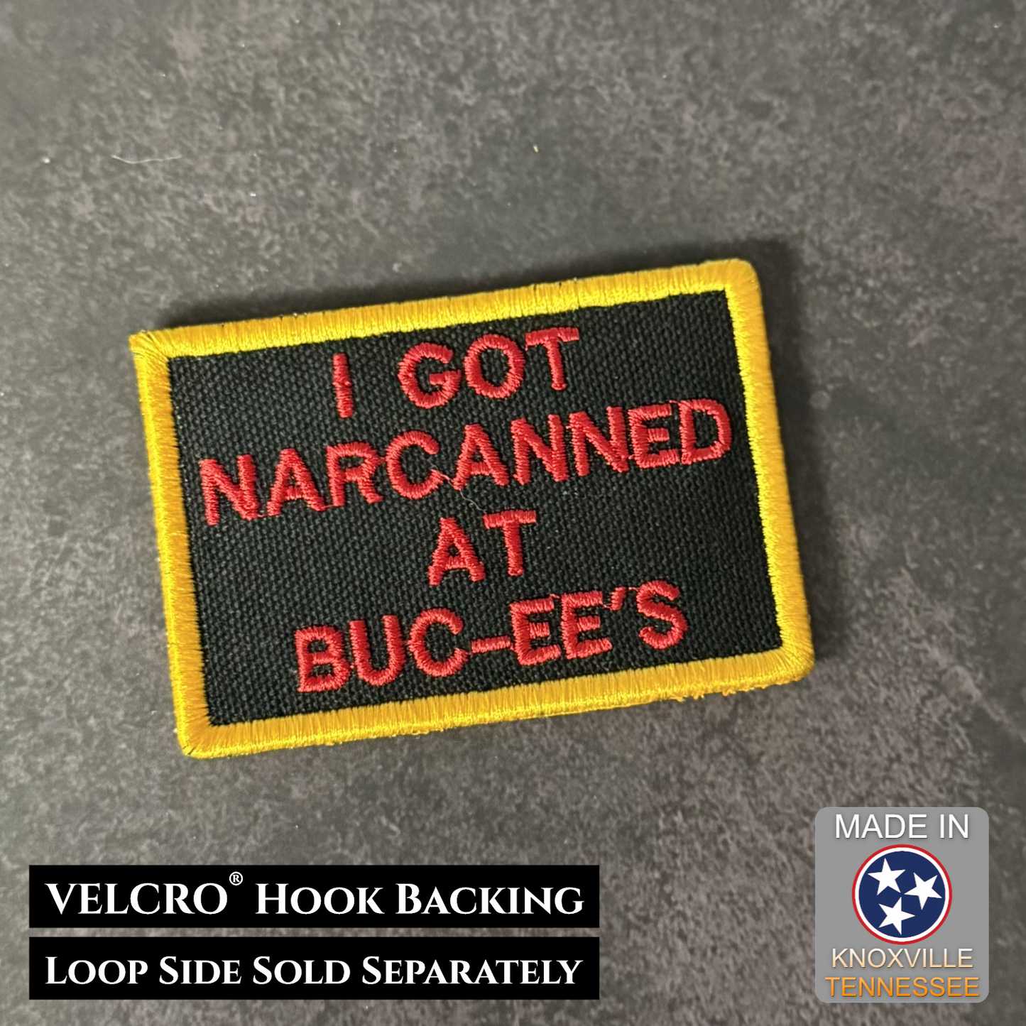 I Got Narcanned at Buc-ee's embroidered morale patch with red lettering and yellow border